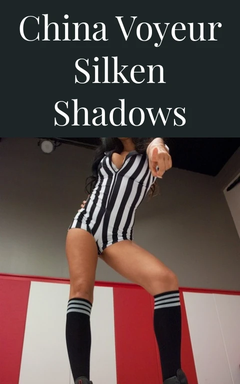 China Voyeur Silken Shadows
